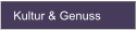Kultur & Genuss
